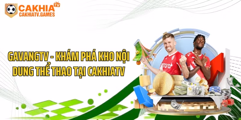 GavangTV – Hội Tụ Những Trận Cầu Hấp Dẫn Tại XoilacTV 