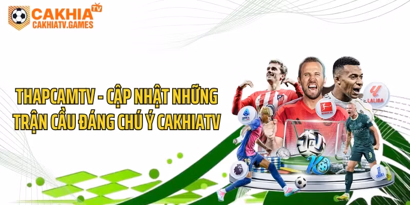 ThapcamTV – Theo Dõi Những Trận Cầu Đỉnh Cao Tại XoilacTV